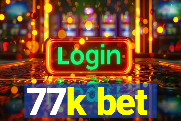 77k bet